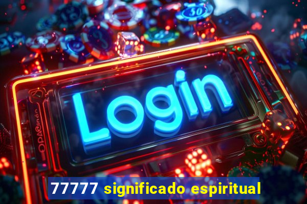 77777 significado espiritual